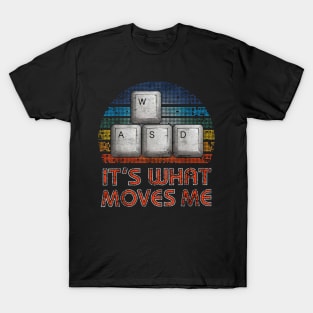 WASD its what move me T-Shirt